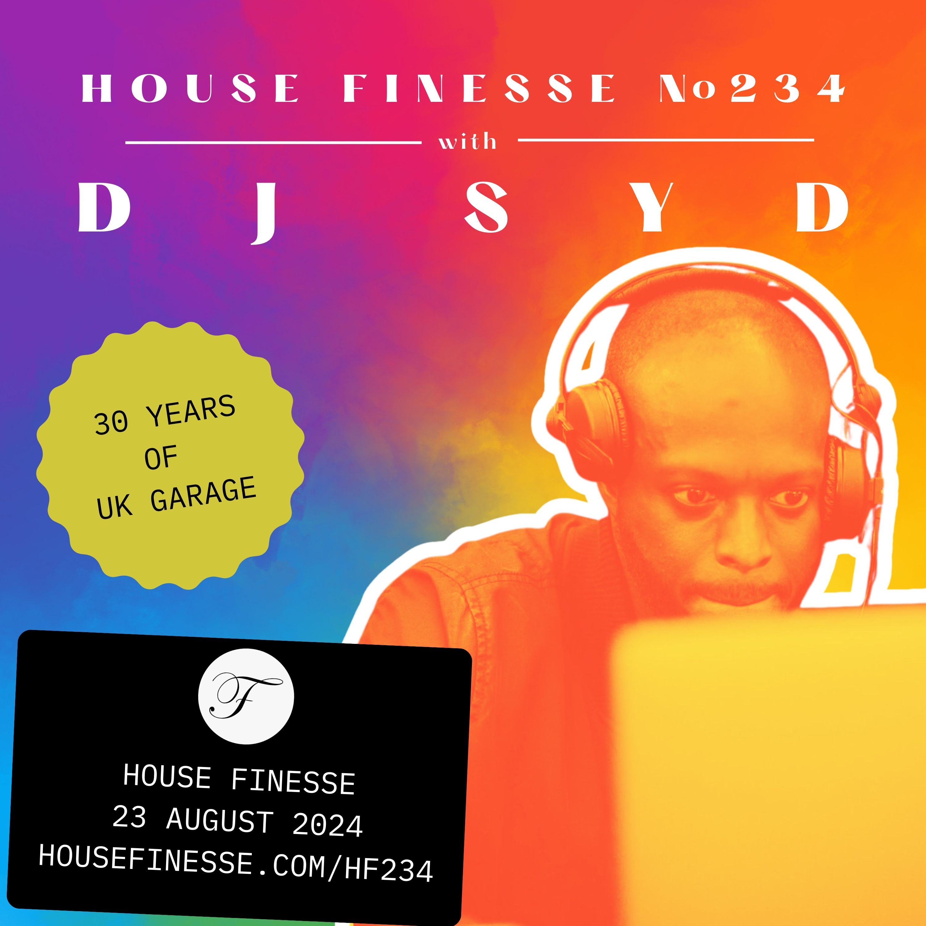 HF234 with DJ Syd Celebrating 30 Years of UK Garage