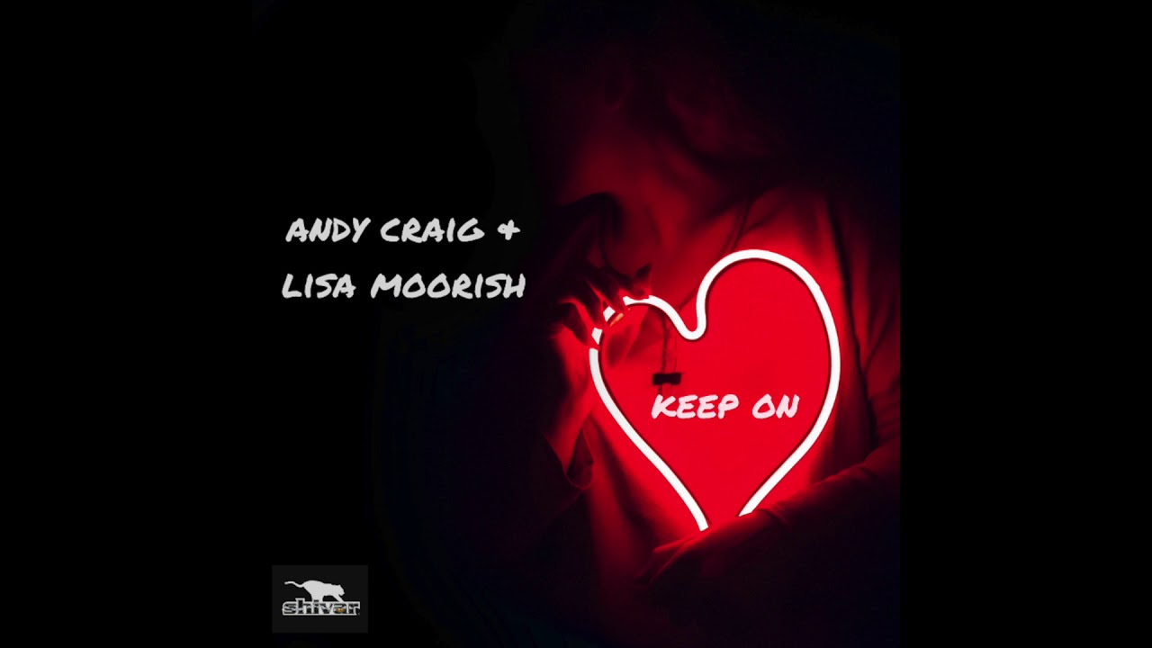 Andy Craig & Lisa Moorish – Keep On